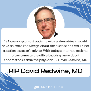 Remembering David Redwine: A Modern Hero in Endometriosis Research and Excision Surgery